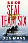 Inside SEAL Team Six: My Life and Missions with America's Elite Warriors By Don Mann Cover Image