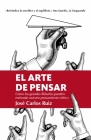 El Arte de Pensar By Jose Carlos Ruiz Cover Image