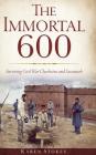 The Immortal 600: Surviving Civil War Charleston and Savannah By Karen Stokes Cover Image