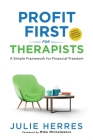 Profit First for Therapists: A Simple Framework for Financial Freedom By Julie Herres Cover Image