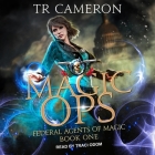 Magic Ops Lib/E By Tr Cameron, Michael Anderle, Martha Carr Cover Image