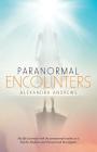 Paranormal Encounters By Alexandra Andrews Cover Image