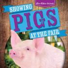 Showing Pigs at the Fair By Jennifer Wendt Cover Image