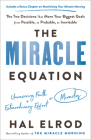 The Miracle Equation: The Two Decisions That Move Your Biggest Goals from Possible, to Probable, to Inevitable By Hal Elrod Cover Image