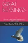 Great Blessings: How to Attract Blessings and Avoid Curses-Obedience to God Attracts Blessings-Rejection of God's Law Causes Curses Cover Image