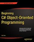 Beginning C# Object-Oriented Programming (Expert's Voice in C#) Cover Image