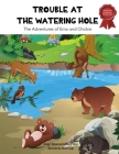 Trouble at the Watering Hole: The Adventures of Emo and Chickie By Gregg F. Relyea, Joshua N. Weiss Cover Image