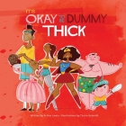 It's Okay to Be Dummy Thick By Arthur K. Lewis, Tincho Schmidt (Illustrator) Cover Image