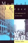 Moment of Grace: The American City in the 1950s By Michael Johns Cover Image