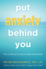 Put Anxiety Behind You: The Complete Drug-Free Program Cover Image