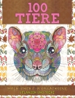 Malbücher für Erwachsene - Pflanzen und Tiere - 100 Tiere By Eleanor Brandt Cover Image