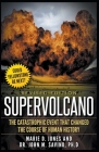 Supervolcano: The Catastrophic Event That Changed the Course of Human History By Marie Jones, John M. Savino Cover Image