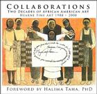 Collaborations: Two Decades of African American Art By Archie Hearne III, Garbo Watson Hearne (Contributions by), Halima Taha (Contributions by) Cover Image