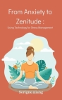 From Anxiety to Zenitude: Using Technology for Stress Management By Serigne Niang Cover Image
