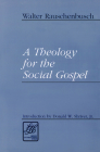 A Theology for the Social Gospel (Library of Theological Ethics) By Walter Rauschenbusch Cover Image