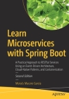 Learn Microservices with Spring Boot: A Practical Approach to Restful Services Using an Event-Driven Architecture, Cloud-Native Patterns, and Containe Cover Image