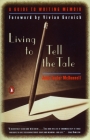 Living to Tell the Tale: A Guide to Writing Memoir Cover Image