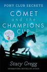 Comet and the Champion's Cup (Pony Club Secrets #5) Cover Image
