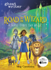 Road to the Wizard: A Topsy-Turvy Tale of Oz (Ghostwriter) By Meg Cannistra, L. Frank Baum Cover Image