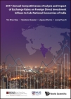 2017 Annual Competitiveness Analysis and Impact of Exchange Rates on Foreign Direct Investment Inflows to Sub-National Economies of India (Asia Competitiveness Institute - World Scientific) By Khee Giap Tan, Sasidaran Gopalan, Jigyasa Sharma Cover Image