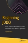 Beginning Jooq: Learn to Write Efficient and Effective Java-Based SQL Database Operations By Tayo Koleoso Cover Image