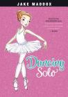 Dancing Solo (Jake Maddox Girl Sports Stories) By Jake Maddox, Katie Wood (Illustrator) Cover Image