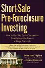 Short-Sale Pre-Foreclosure Investing: How to Buy No-Equity Properties Directly from the Bank -- At Huge Discounts By Dwan Bent-Twyford, Sharon Restrepo Cover Image