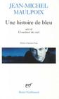 Hist de Bleu Instinc Ciel (Poesie/Gallimard) By Jean Maulpoix Cover Image