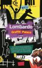 Graffiti Palace: A Novel By A. G. Lombardo Cover Image