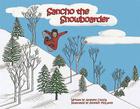 Sancho the Snowboarder By Anthony Coccia, Jennifer McLaren (Illustrator) Cover Image