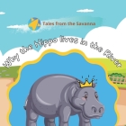 Why the Hippo lives in the River: The Tale of Insantim the Hippo Cover Image