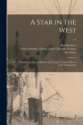 A Star in the West; or, A Humble Attempt to Discover the Long Lost Ten Tribes of Israel, Preparatory; c.1 By Elias 1740-1821 Boudinot, Duke University Library Jantz Colle (Created by) Cover Image