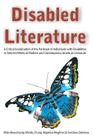 Disabled Literature: A Critical Examination of the Portrayal of Individuals with Disabilities in Selected Works of Modern and Contemporary By Miles Beauchamp, Wendy Chung, Alijandra Mogilner Cover Image