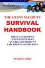 The Silent Majority Survival Handbook: What Can Be Done When Politicians and Big Government Fail Their Constituents By Peter H. Wolf Cover Image