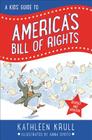 A Kids' Guide to America's Bill of Rights: Revised Edition By Kathleen Krull, Anna DiVito (Illustrator) Cover Image
