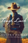 Tough Luck: A Novel By Sandra Dallas Cover Image