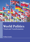 World Politics: Trend and Transformation By Colton Lewis (Editor) Cover Image