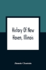 History Of New Haven, Illinois By Jimmie Chastain Cover Image