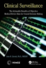 Clinical Surveillance: The Actionable Benefits of Objective Medical Device Data for Critical Decision-Making (Himss Book) By John R. Zaleski Cover Image