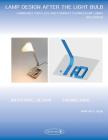 Lamp design after the light bulb (3rd Edition): Luminaires with LEDs and Compact Fluorescent Lamps Cover Image