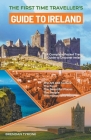 The First Time Traveller's Guide to Ireland By Brendan Tyrone Cover Image