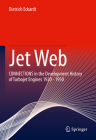 Jet Web: Connections in the Development History of Turbojet Engines 1920 - 1950 By Dietrich Eckardt Cover Image