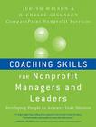 Coaching Skills for Nonprofit Managers and Leaders: Developing People to Achieve Your Mission By Judith Wilson, Michelle Gislason Cover Image