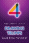 Bridge Cardplay: An Easy Guide - 4. Drawing Trumps By David Bird, Marc Smith Cover Image