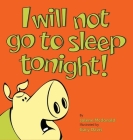 I Will Not Go To Sleep Tonight! By Jolene McDonald, Gary Davis Cover Image