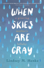 When Skies Are Gray: A Grieving Mother's Lullaby By Lindsey M. Henke Cover Image