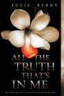 All the Truth That's in Me By Julie Berry Cover Image