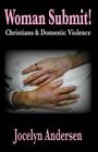 Woman Submit! Christians & Domestic Violence By Jocelyn Andersen Cover Image