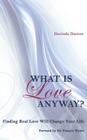 What Is Love Anyway? By Dorinda Darrow Cover Image