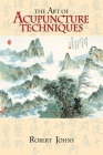 The Art of Acupuncture Techniques Cover Image